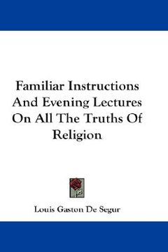 portada familiar instructions and evening lectures on all the truths of religion (en Inglés)