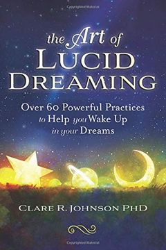 portada The art of Lucid Dreaming: Over 60 Powerful Practices to Help you Wake up in Your Dreams (en Inglés)