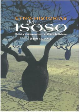 portada (YAYAS) Etno-historias del Isoso: Chané y chiriguanos en el Chaco boliviano (siglos XVI a XX)
