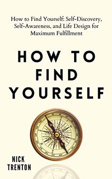 portada How to Find Yourself: Self-Discovery, Self-Awareness, and Life Design for Maximum Fulfillment (in English)