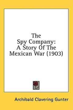 portada the spy company: a story of the mexican war (1903) (in English)