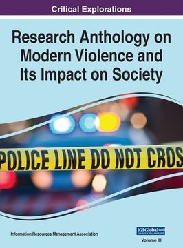 portada Research Anthology on Modern Violence and Its Impact on Society, VOL 3 (en Inglés)