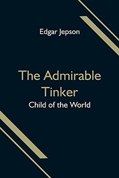 portada The Admirable Tinker; Child of the World (en Inglés)