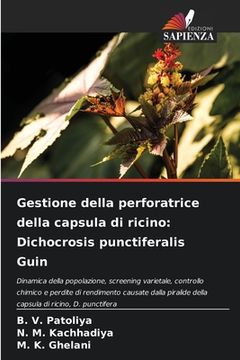 portada Gestione della perforatrice della capsula di ricino: Dichocrosis punctiferalis Guin (en Italiano)