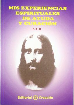 portada Mis Experiencias Espirituales de Ayuda y Curación (in Spanish)