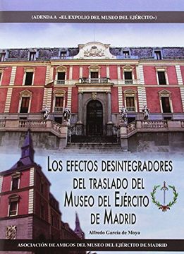 portada Los efectos desintegradores del traslado del museo del ejército de Madrid