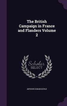 portada The British Campaign in France and Flanders Volume 2 (en Inglés)