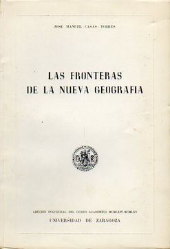 Libro las fronteras de la nueva geografía. lección inaugural del curso  académico 1964-1965., josé manuel. casas-torres, ISBN 1392333. Comprar en  Buscalibre