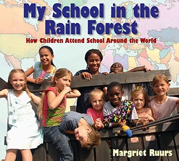 portada My School in the Rain Forest: How Children Attend School Around the World (en Inglés)