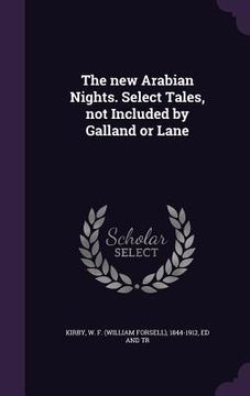 portada The new Arabian Nights. Select Tales, not Included by Galland or Lane (en Inglés)