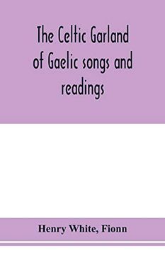 portada The Celtic Garland of Gaelic Songs and Readings. Translation of Gaelic and English Songs (en Inglés)