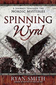 portada Spinning Wyrd: A Journey Through the Nordic Mysteries (en Inglés)