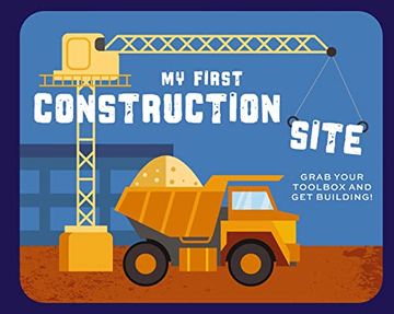 portada My First Construction Site: Grab Your Toolbox and get Building! (in English)