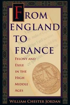 portada From England to France: Felony and Exile in the High Middle Ages (en Inglés)