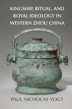 portada Kingship, Ritual, and Royal Ideology in Western Zhou China (en Inglés)