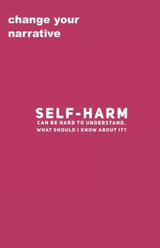 portada Self-Harm Can Be Hard To Understand. What Should I Know About It? (en Inglés)