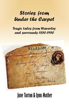 portada Stories From Under The Carpet: Tragic Tales from Waverley and Surrounds 1850-1950 (en Inglés)