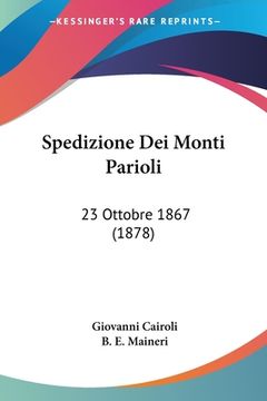portada Spedizione Dei Monti Parioli: 23 Ottobre 1867 (1878) (en Italiano)