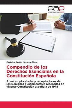 portada Compendio de los Derechos Esenciales en la Constitución Española: Apuntes, Pinceladas y Recopilaciones de los Derechos Fundamentales Reseñados en Vigente Constitución Española de 1978