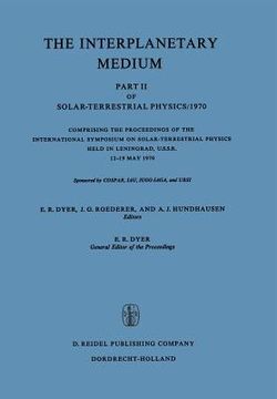 portada The Interplanetary Medium: Part II of Solar-Terrestrial Physics/1970 (en Inglés)