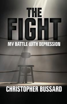 portada The Fight: My Battle With Depression (en Inglés)