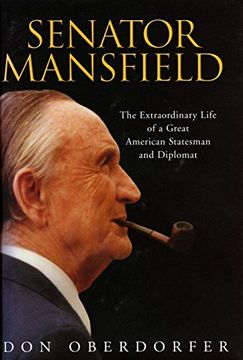 portada Senator Mansfield: The Extraordinary Life of a Great American Statesman and Diplomat (en Inglés)