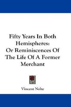 portada fifty years in both hemispheres: or reminiscences of the life of a former merchant (in English)