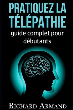 portada Pratiquez la Télépathie: Guide Complet pour débutants (en Francés)