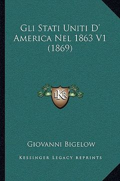 portada Gli Stati Uniti D' America Nel 1863 V1 (1869) (in Italian)