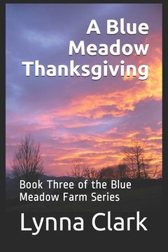 portada A Blue Meadow Thanksgiving: Book Three of the Blue Meadow Farm Series (in English)