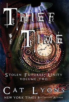 portada Thief of Time: Stolen Futures: Unity, Book two [Idioma Inglés]: 2 