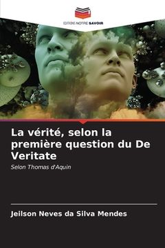 portada La vérité, selon la première question du De Veritate (in French)