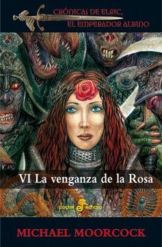 portada La Venganza de la Rosa: Crónicas de Elric, el Emperador Albino 6 (in Spanish)