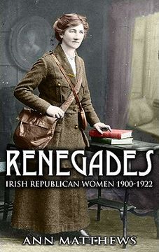 portada renegades: irish republican women 1900-1922 (en Inglés)