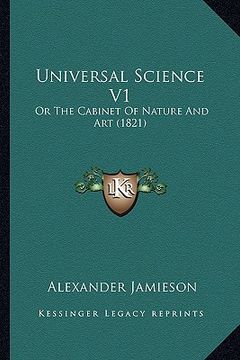 portada universal science v1: or the cabinet of nature and art (1821) or the cabinet of nature and art (1821) (en Inglés)