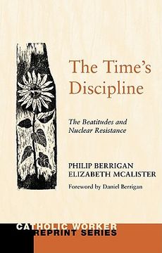 portada the time's discipline: the beatitudes and nuclear resistance (en Inglés)