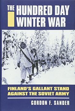 portada the hundred day winter war: finland's gallant stand against the soviet army (en Inglés)