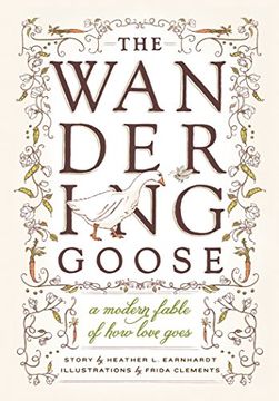 portada The Wandering Goose: A Modern Fable of How Love Goes (en Inglés)