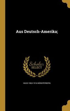 portada Aus Deutsch-Amerika; (in German)