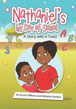 portada Nathaniel's 1st Day of School: A Story with a Twist (en Inglés)
