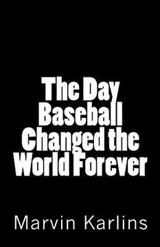 portada the day baseball changed the world forever (en Inglés)