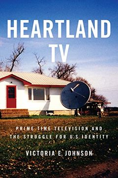 portada Heartland tv: Prime Time Television and the Struggle for U. St Identity 