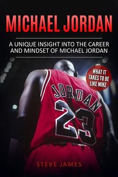 portada Michael Jordan: A Unique Insight into the Career and Mindset of Michael Jordan (en Inglés)