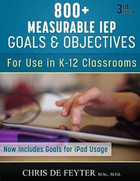 portada 800+ Measurable iep Goals and Objectives: For use in K-12 Classrooms (en Inglés)