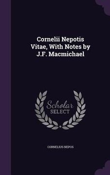 portada Cornelii Nepotis Vitae, With Notes by J.F. Macmichael (en Inglés)