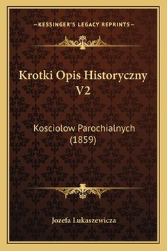 portada Krotki Opis Historyczny V2: Kosciolow Parochialnych (1859) (en Polaco)
