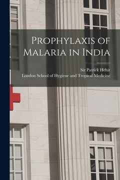 portada Prophylaxis of Malaria in India [electronic Resource] (in English)