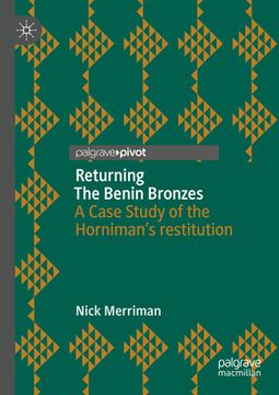 portada Returning the Benin Bronzes: A Case Study of the Horniman's Restitution (in English)