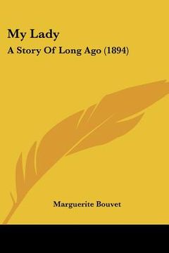 portada my lady: a story of long ago (1894) (en Inglés)