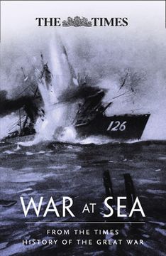 portada War at Sea: From the Times History of the Great War (en Inglés)